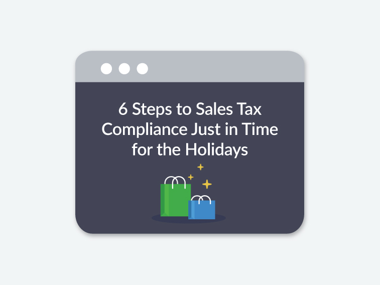 6 Steps to Sales Tax Compliance Just in Time for the Holidays Webinar Image